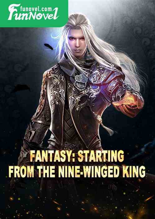 Fantasy: Starting from the Nine-Winged King