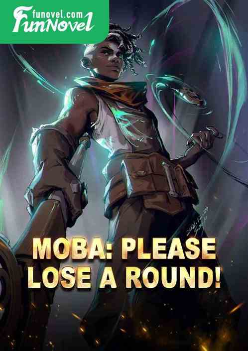 Moba: Please lose a round!