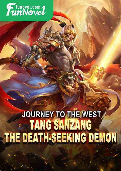 Journey to the West: Tang Sanzang, the Death-Seeking Demon