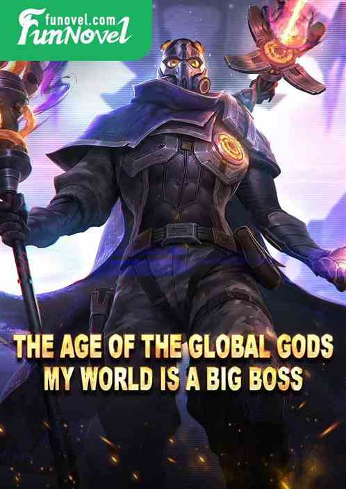 The Age of the Global Gods: My World Is a Big Boss