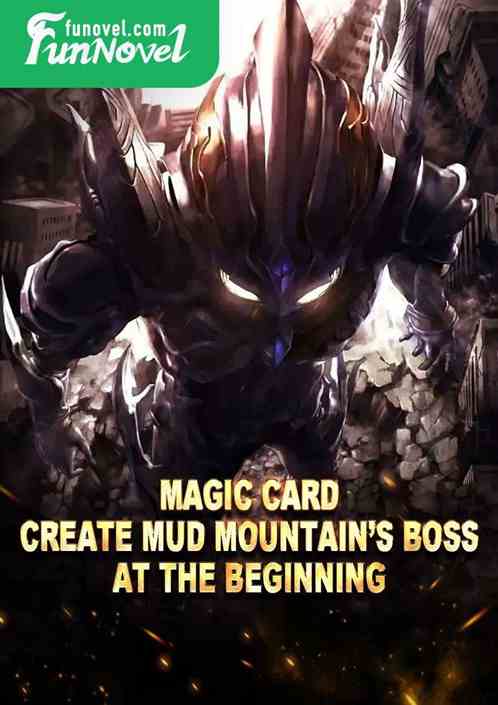 Magic Card: Create Mud Mountains Boss at the beginning