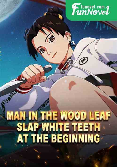 Man in the Wood Leaf: Slap White Teeth at the Beginning