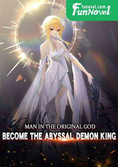 Man in the Original God, Becoming the Abyssal Demon King