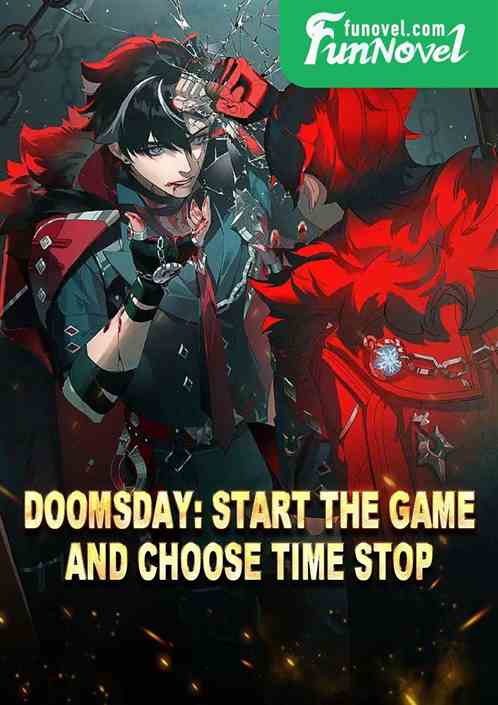 Doomsday: Start the game and choose Time Stop