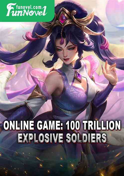 Online game: 100 trillion explosive soldiers