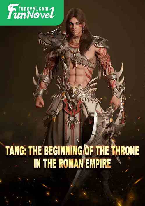 Tang: The beginning of the throne in the Roman Empire