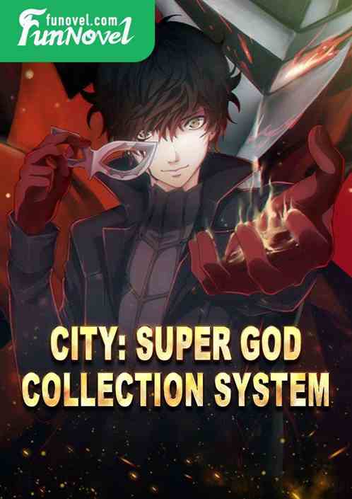 City: Super God Collection System