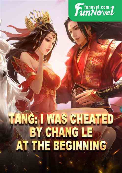 Tang: I was cheated by Chang Le at the beginning