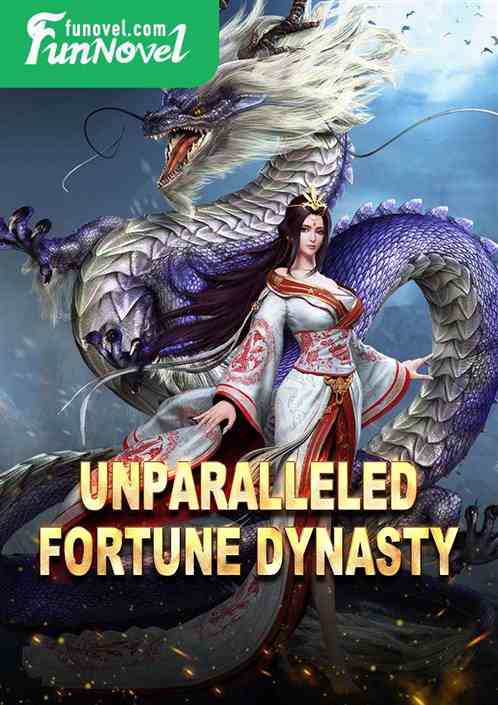 Unparalleled Fortune Dynasty