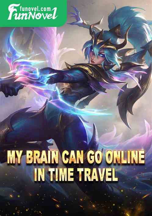 My brain can go online in time travel