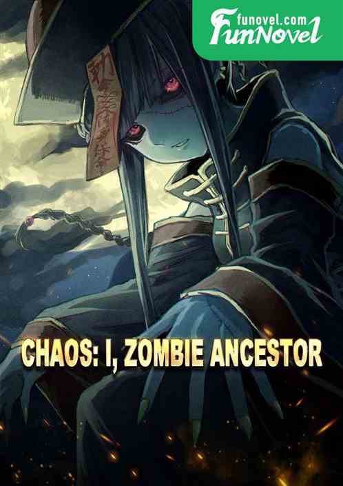 Chaos: I, Zombie Ancestor