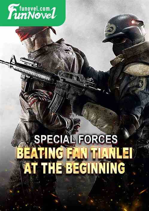 Special Forces: Beating Fan Tianlei at the Beginning