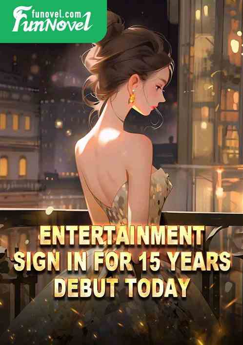 Entertainment: Sign in for 15 years, debut today