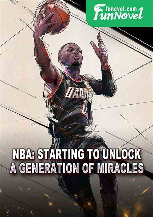 NBA: Starting to unlock a generation of miracles