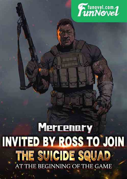 Mercenary: Invited by Ross to join the suicide squad at the beginning of the game