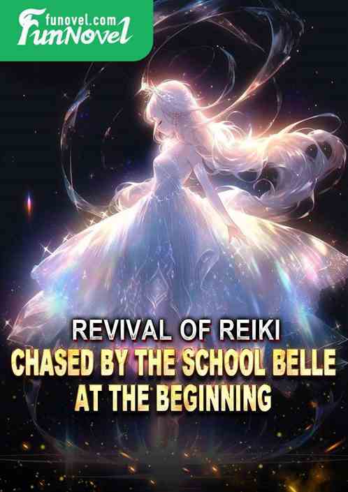 Revival of Reiki: Chased by the School Belle at the Beginning