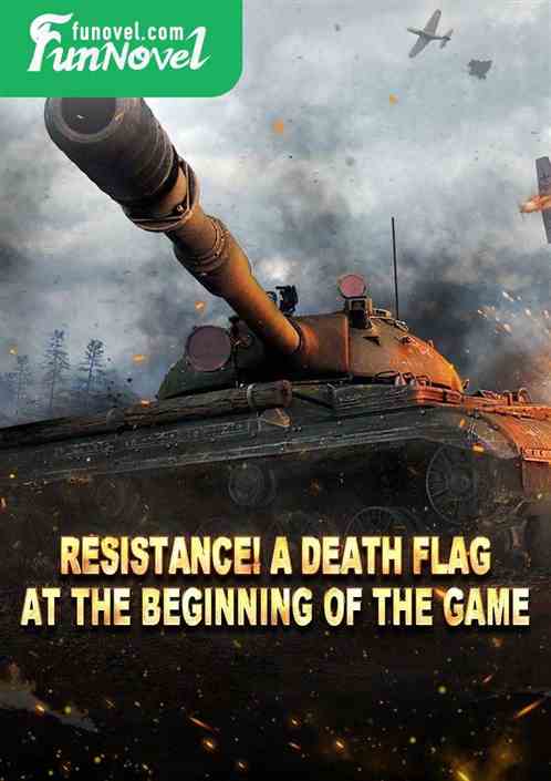 Resistance! A death flag at the beginning of the game