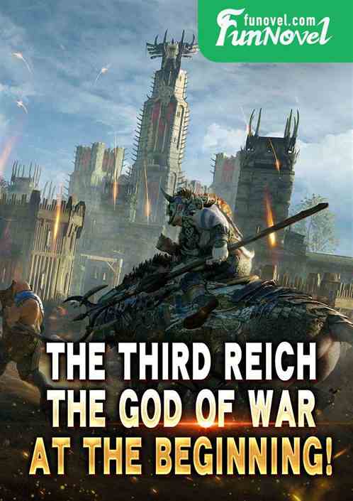 The Third Reich: The God of War at the beginning!