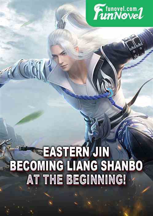 Eastern Jin: Becoming Liang Shanbo at the beginning!