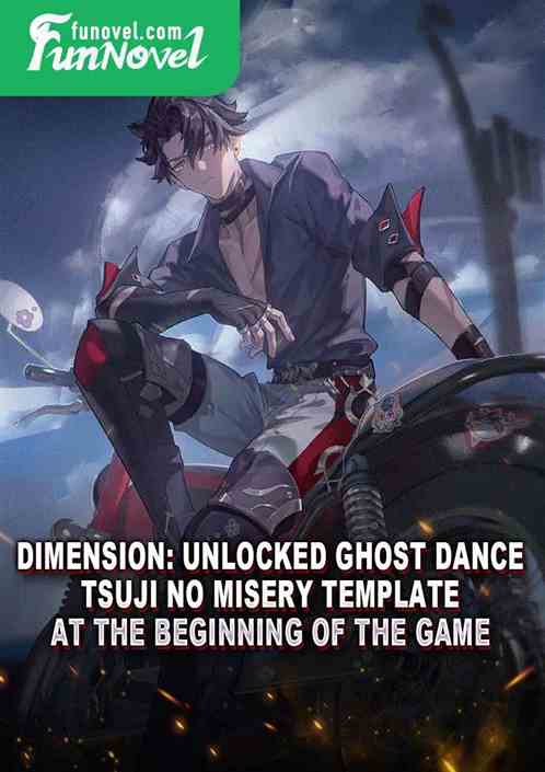 Dimension: Unlocked Ghost Dance Tsuji No Misery template at the beginning of the game