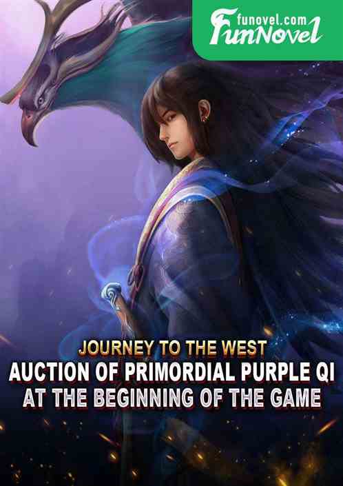 Journey to the West: Auction of Primordial Purple Qi at the Beginning of the Game