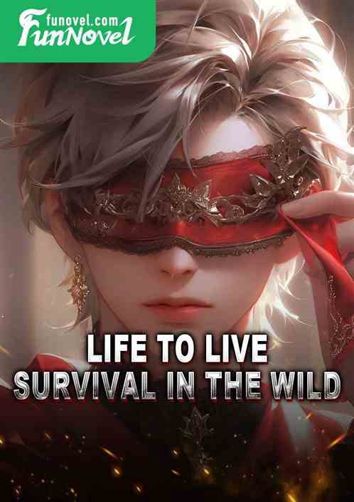 Life to Live: Survival in the Wild