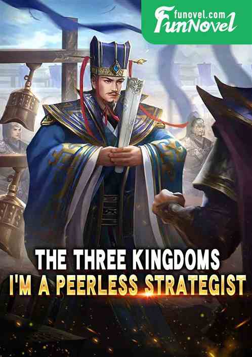 The Three Kingdoms: Im a peerless strategist