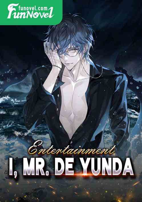 Entertainment: I, Mr. De Yunda