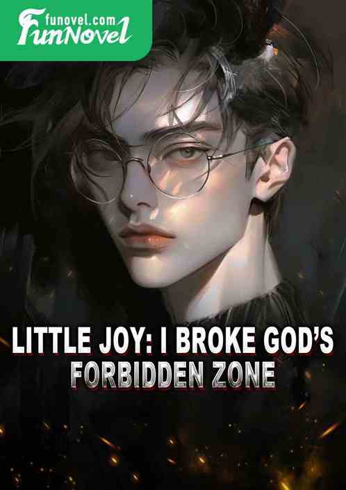 Little Joy: I broke Gods Forbidden Zone