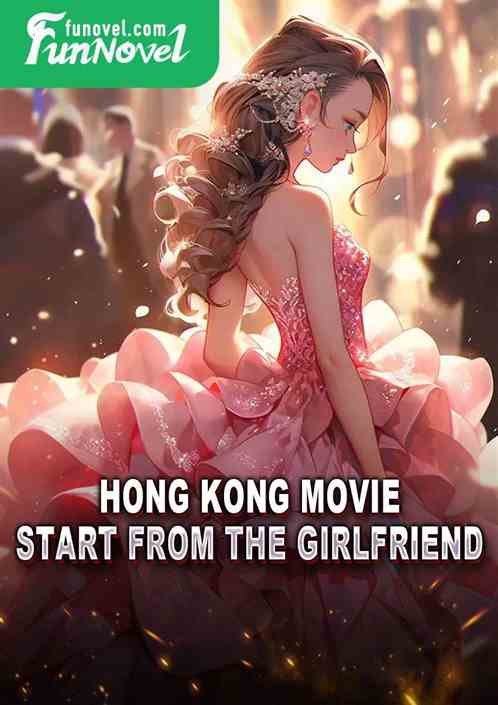 Hong Kong Movie: Start from the Girlfriend!