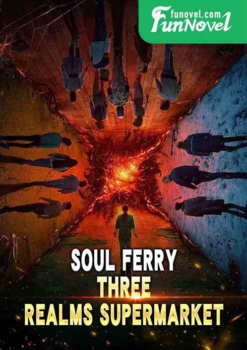 Soul Ferry: Three Realms Supermarket