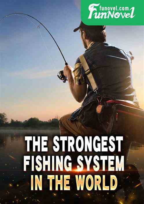 The Strongest Fishing System in the World