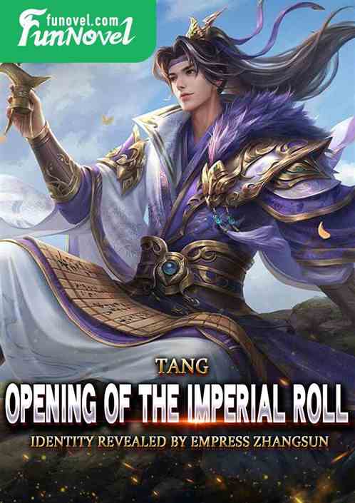 Tang: Opening of the Imperial Roll, Identity Revealed by Empress Zhangsun