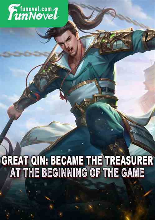 Great Qin: Became the Treasurer at the beginning of the game