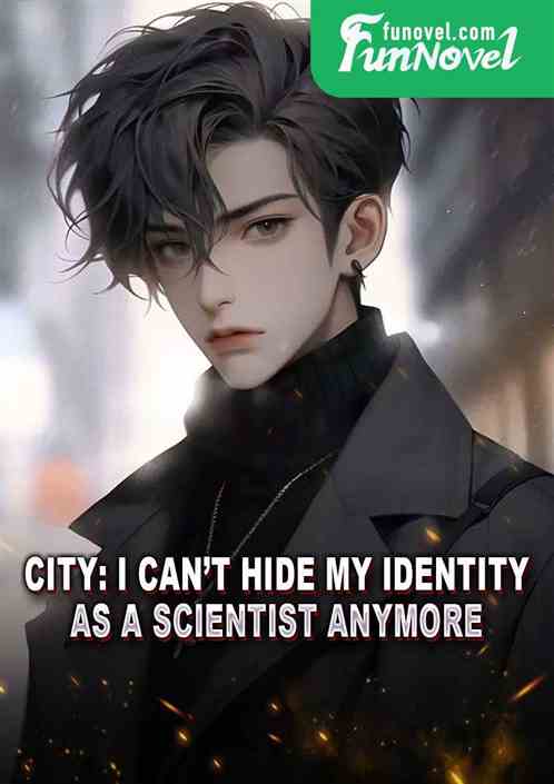 City: I cant hide my identity as a scientist anymore