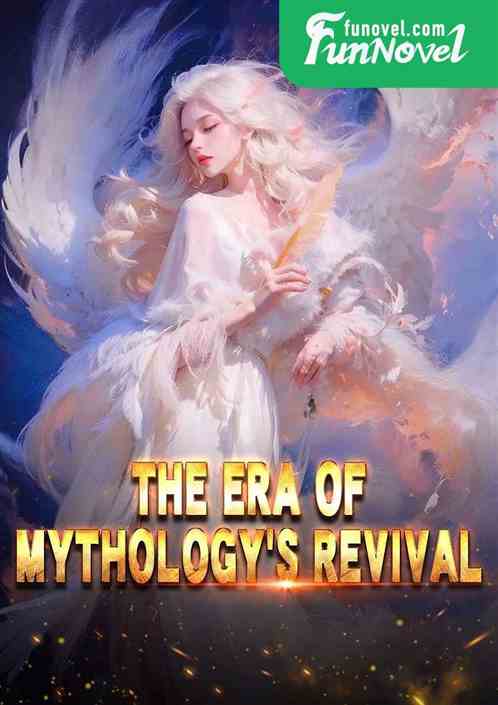 The Era of Mythologys Revival