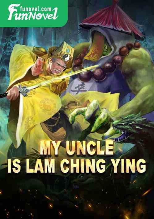 My uncle is lam ching ying