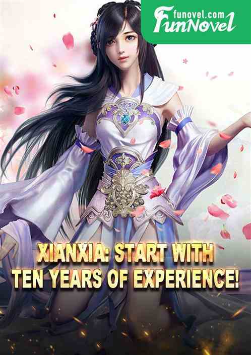 Xianxia: Start with ten years of experience!