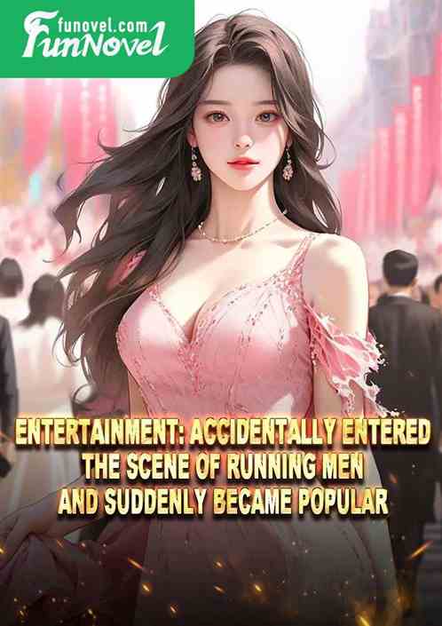 Entertainment: Accidentally entered the scene of running men and suddenly became popular.