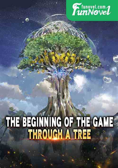 The beginning of the game, through a tree