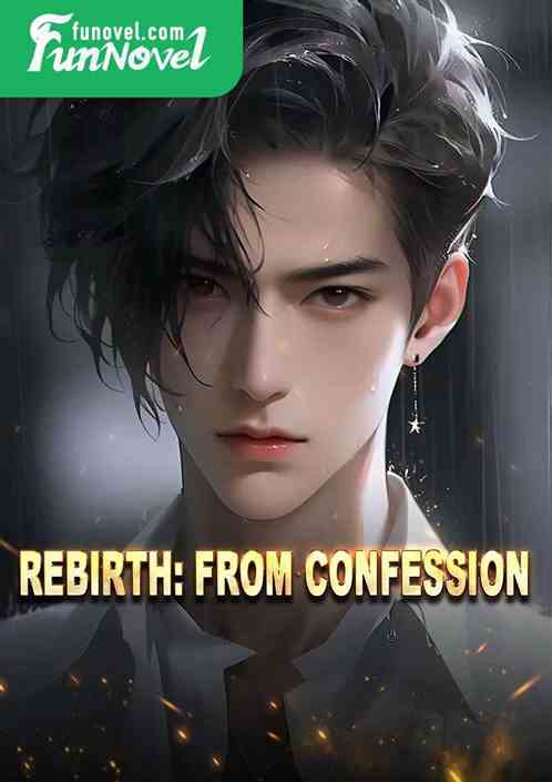 Rebirth: From Confession