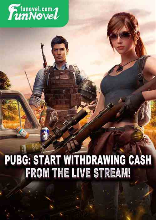 PUBG: Start withdrawing cash from the live stream!