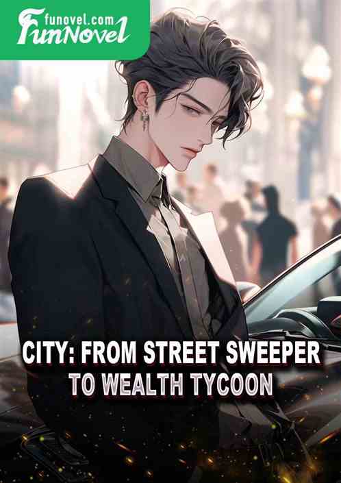 City: From Street Sweeper to Wealth Tycoon