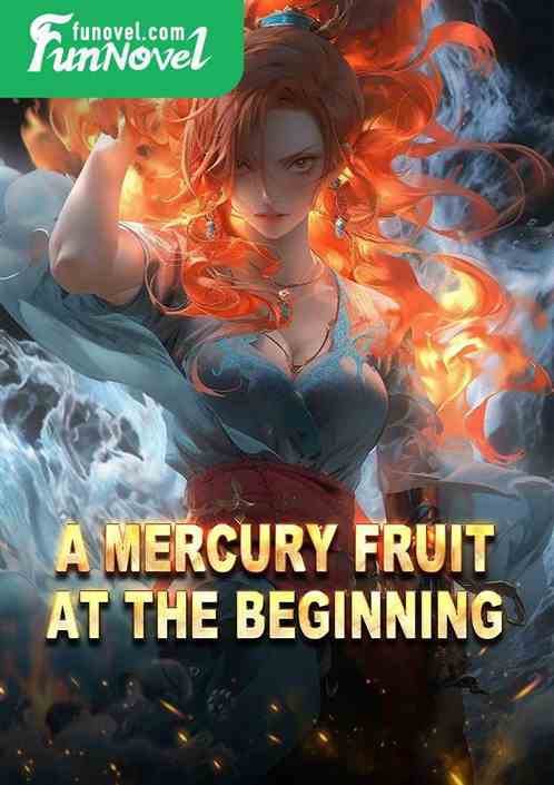 A Mercury Fruit at the beginning