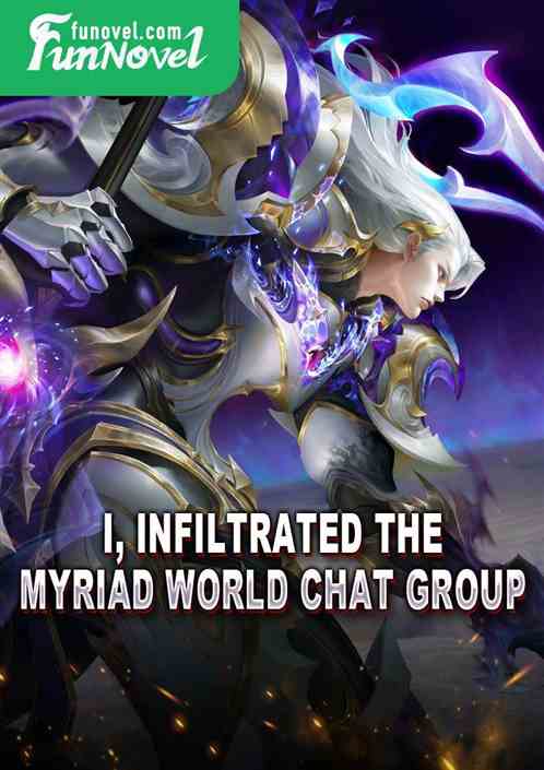 I, infiltrated the Myriad World Chat Group