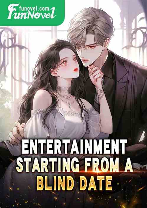 Entertainment: Starting from a blind date