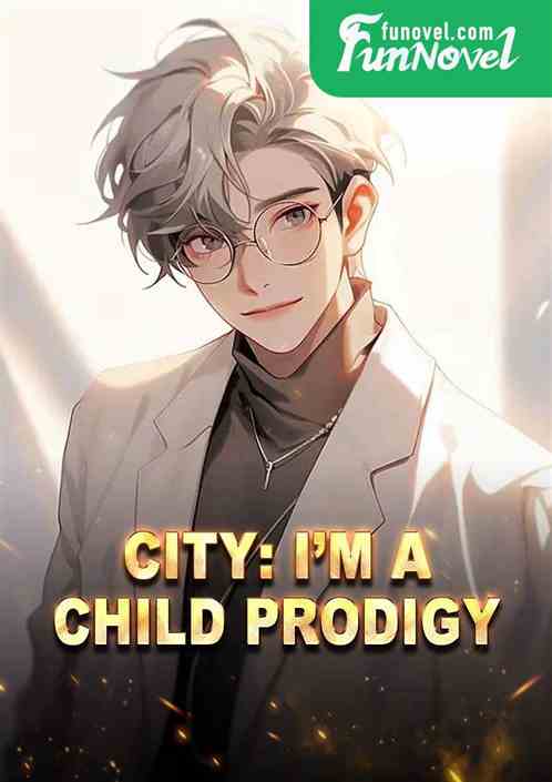 City: Im a child prodigy