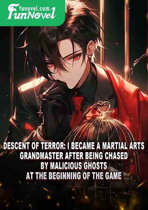 Descent of Terror: I became a martial arts grandmaster after being chased by malicious ghosts at the beginning of the game