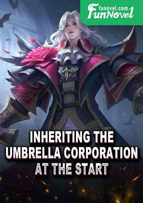 Inheriting the Umbrella Corporation at the start!