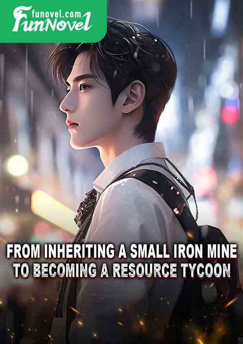 From inheriting a small iron mine to becoming a resource tycoon